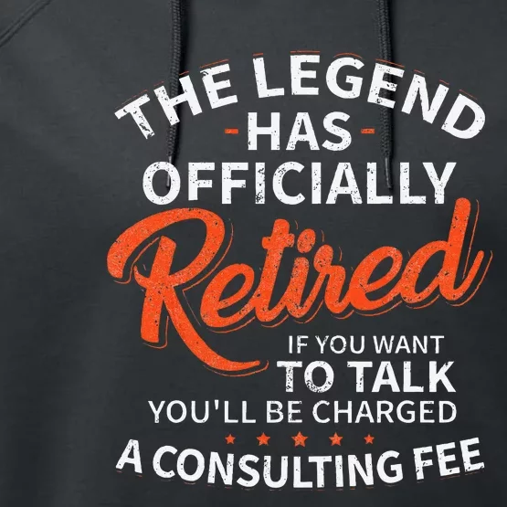 The Legend Has Retired Men Officer Officially Retirement Performance Fleece Hoodie