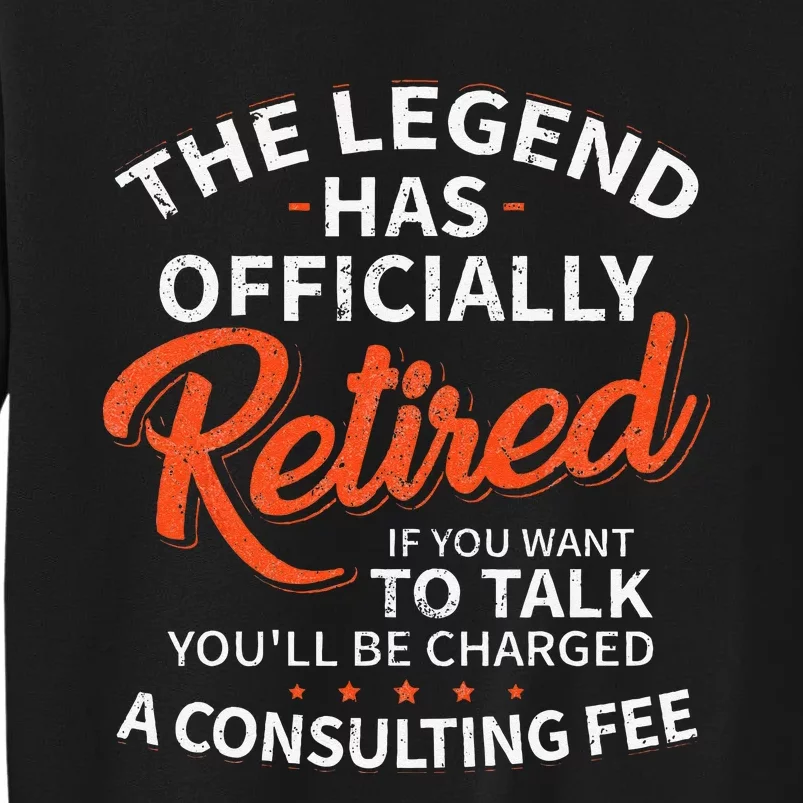 The Legend Has Retired Men Officer Officially Retirement Tall Sweatshirt