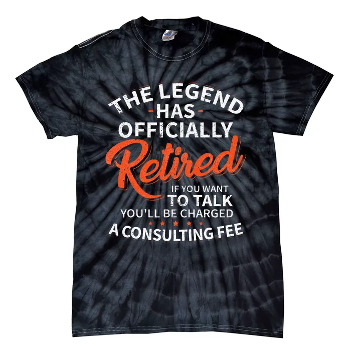 The Legend Has Retired Men Officer Officially Retirement Tie-Dye T-Shirt