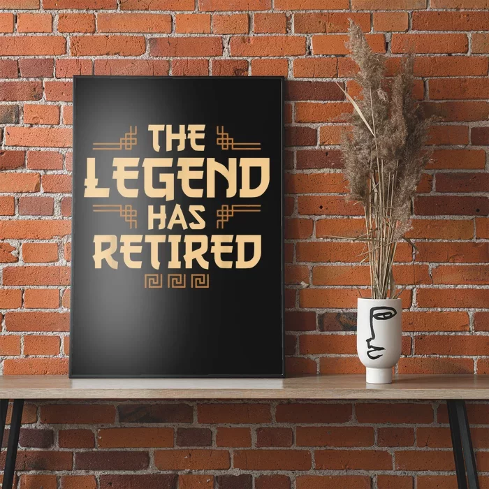 The Legend Has Retired Retirement Humor Poster