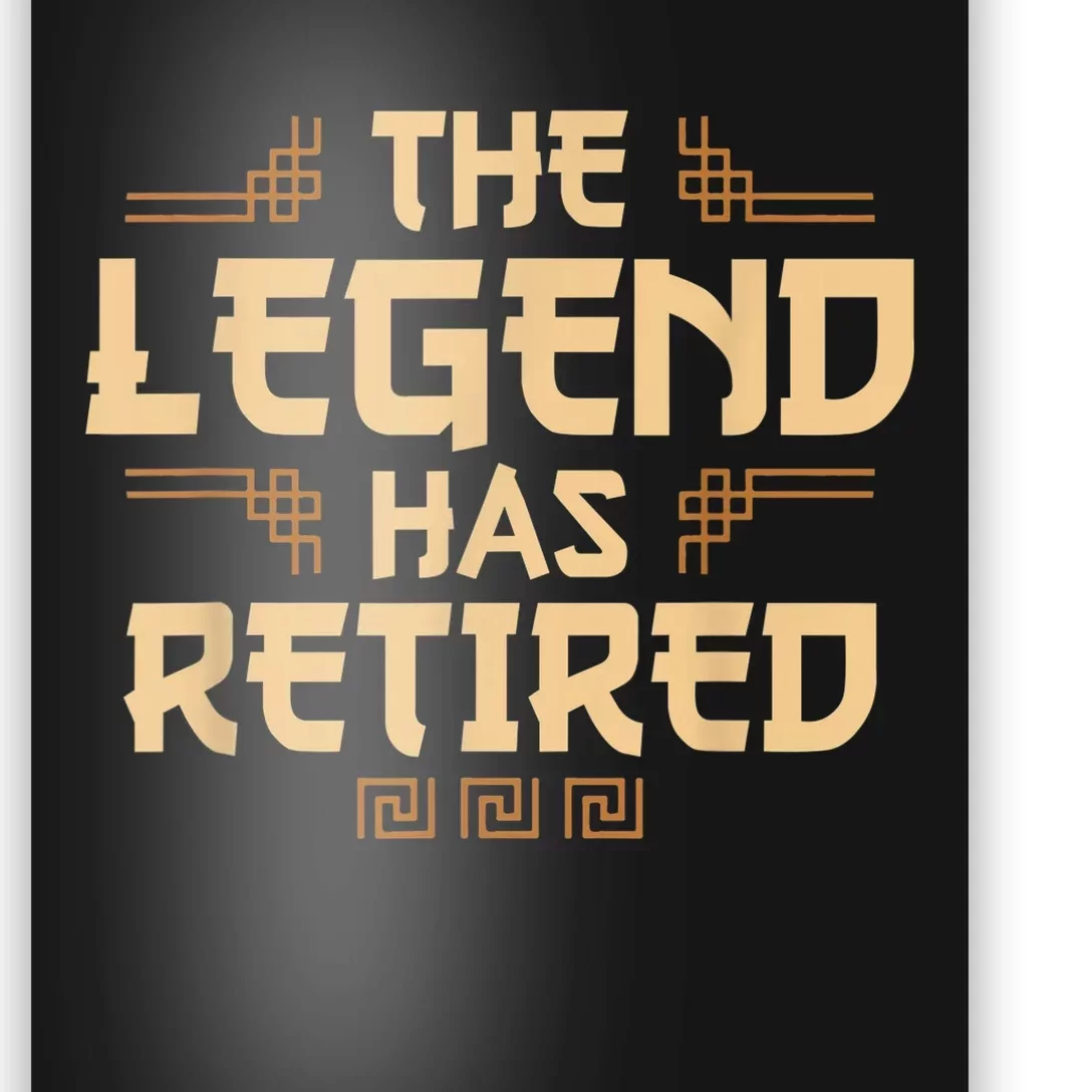 The Legend Has Retired Retirement Humor Poster