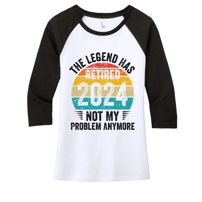 The Legend Has Retired 2024 Not My Problem Anymore Women's Tri-Blend 3/4-Sleeve Raglan Shirt