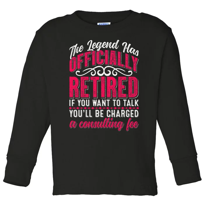 The Legend Has Retired Funny Retirement Toddler Long Sleeve Shirt