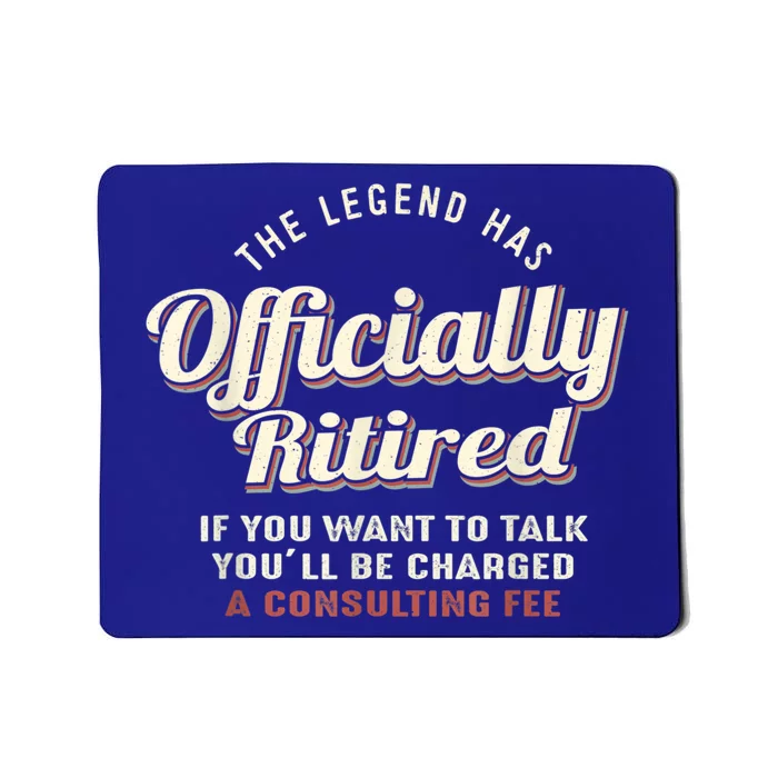 The Legend Has Officially Retired Tee Funny Retirement Mousepad