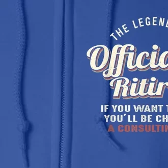 The Legend Has Officially Retired Tee Funny Retirement Full Zip Hoodie