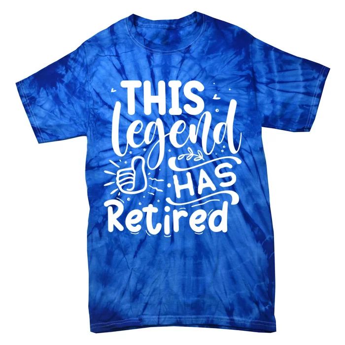 This Legend Has Retired Cute Gift Tie-Dye T-Shirt