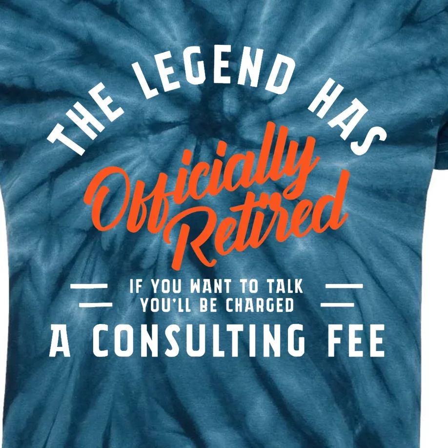 The Legend Has Retired Consultant Fee Will Charged To Talk Kids Tie-Dye T-Shirt