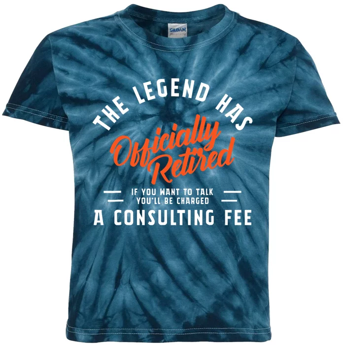 The Legend Has Retired Consultant Fee Will Charged To Talk Kids Tie-Dye T-Shirt