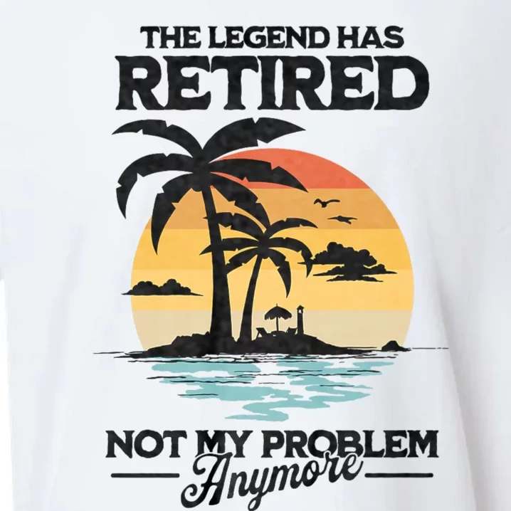 The Legend Has Retired Not My Problem Anymore Sueded Cloud Jersey T-Shirt