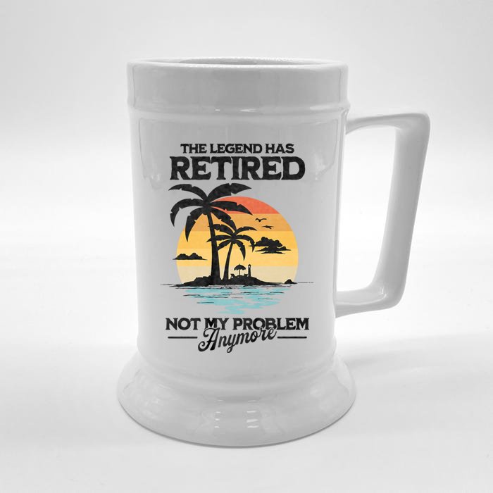 The Legend Has Retired Not My Problem Anymore Front & Back Beer Stein