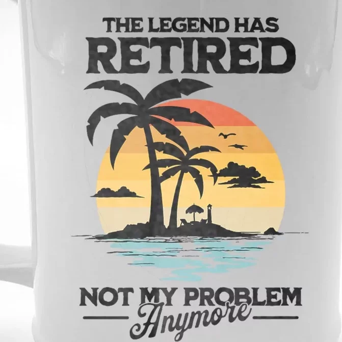 The Legend Has Retired Not My Problem Anymore Front & Back Beer Stein