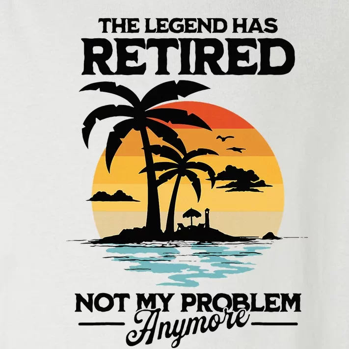 The Legend Has Retired Not My Problem Anymore Toddler Long Sleeve Shirt