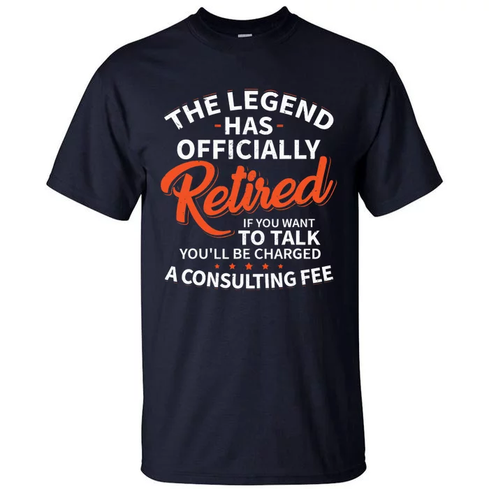 The Legend Has Retired Officer Officially Retirement Tall T-Shirt