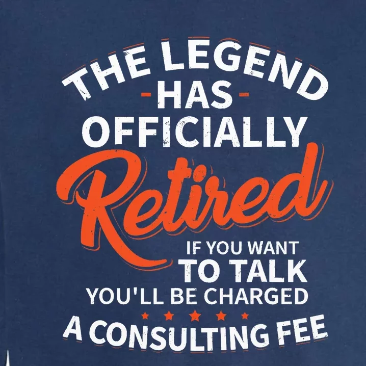 The Legend Has Retired Officer Officially Retirement Garment-Dyed Sweatshirt