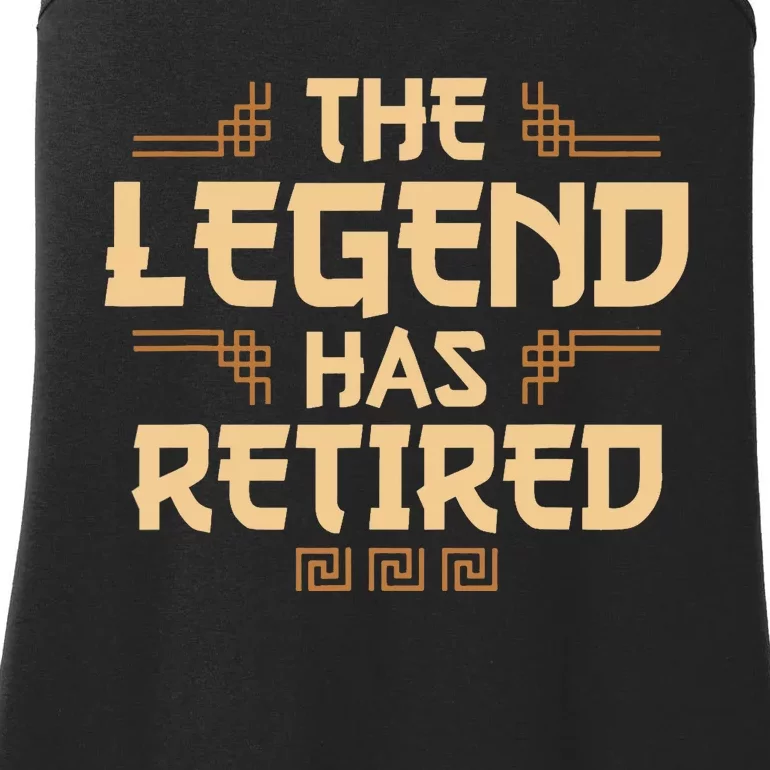 The Legend Has Retired Retirement Humor Ladies Essential Tank