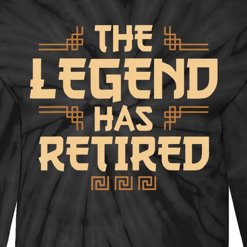 The Legend Has Retired Retirement Humor Tie-Dye Long Sleeve Shirt