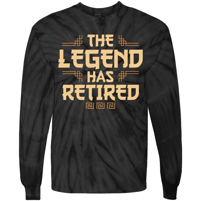 The Legend Has Retired Retirement Humor Tie-Dye Long Sleeve Shirt