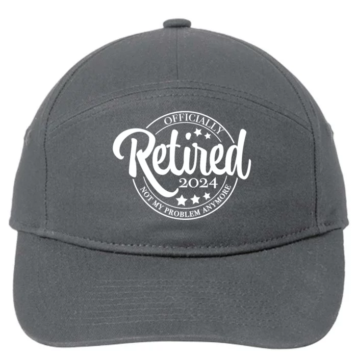 The Legend Has Retired 2024 Not My Problem Anymore Retirement 2024 7-Panel Snapback Hat