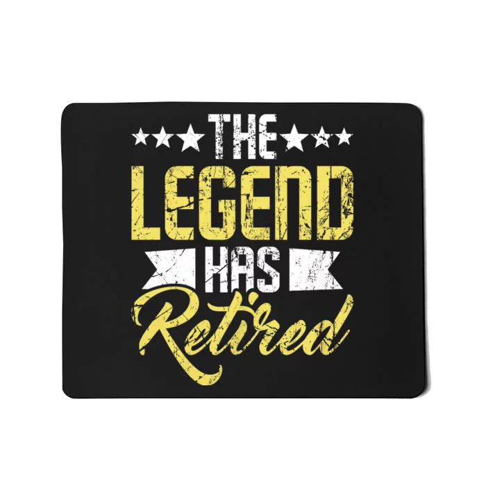 The Legend Has Retired Retirement Retiree Pension Retiring Mousepad