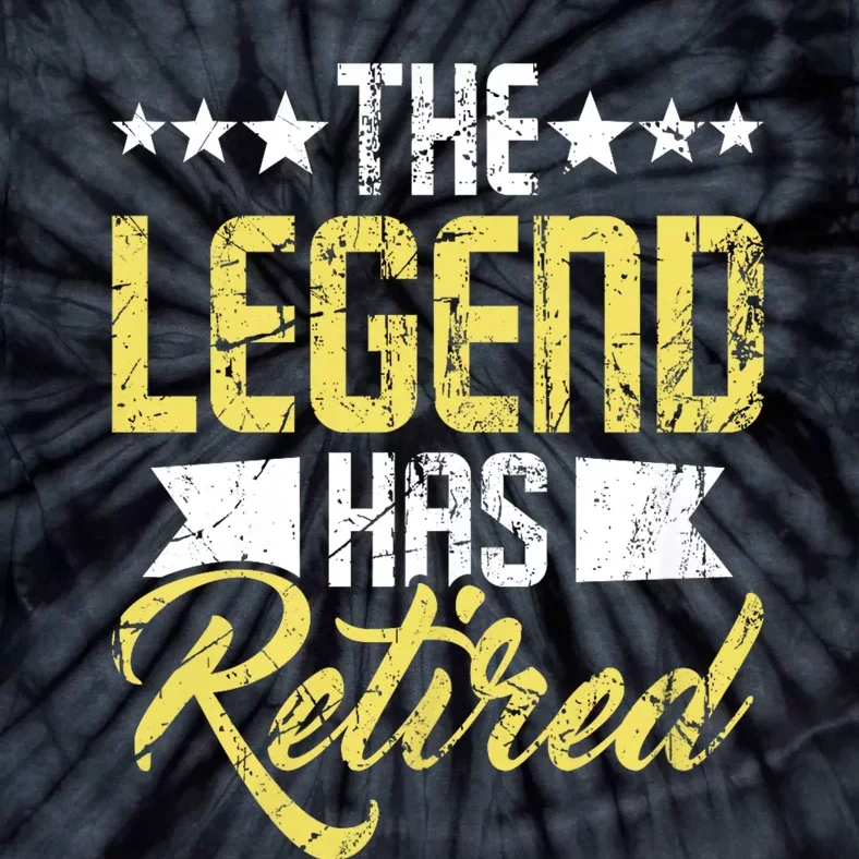 The Legend Has Retired Retirement Retiree Pension Retiring Tie-Dye T-Shirt