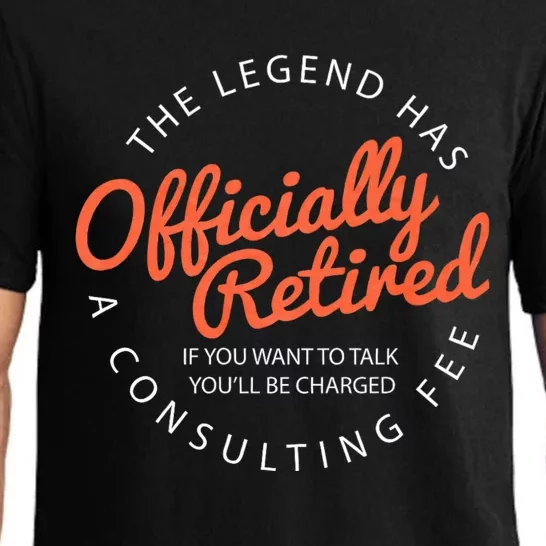 The Legend Has Retired If You Want To Talk YouLl Be Charged A Consulting Fee Pajama Set