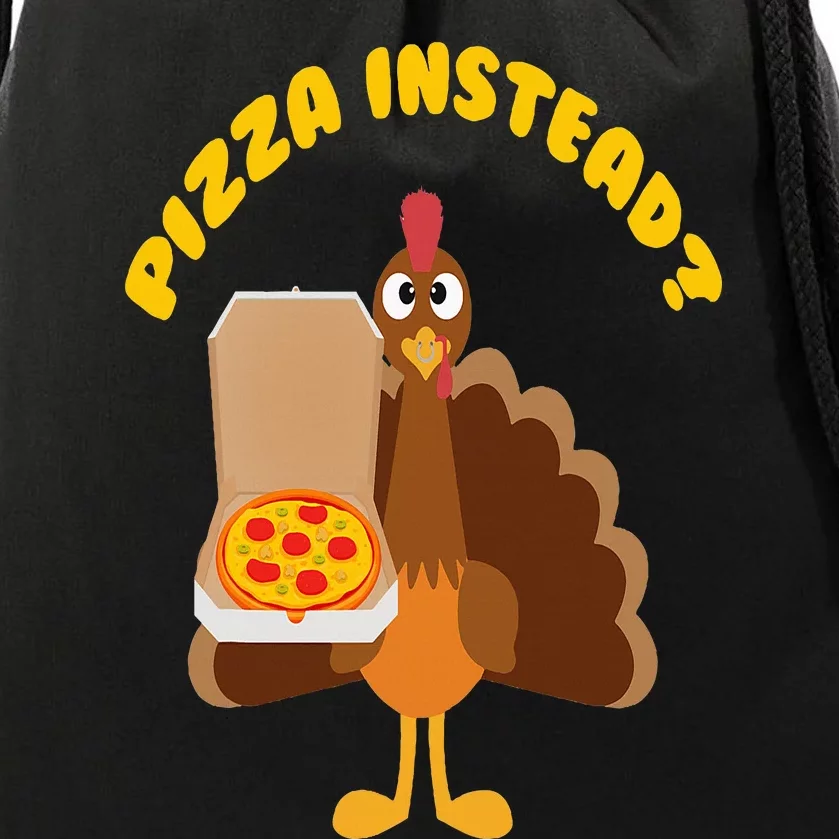 Turkey Lets have Pizza instead Funny Thanksgiving gift Drawstring Bag