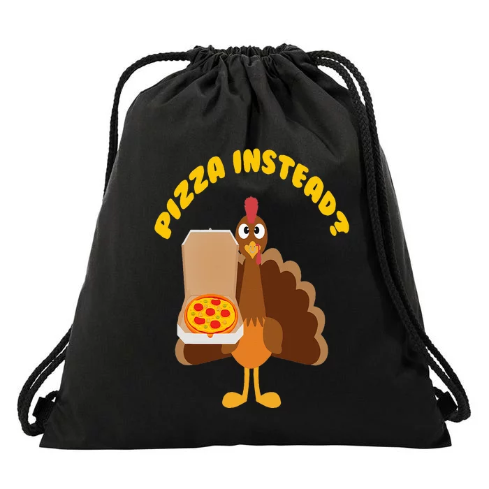 Turkey Lets have Pizza instead Funny Thanksgiving gift Drawstring Bag