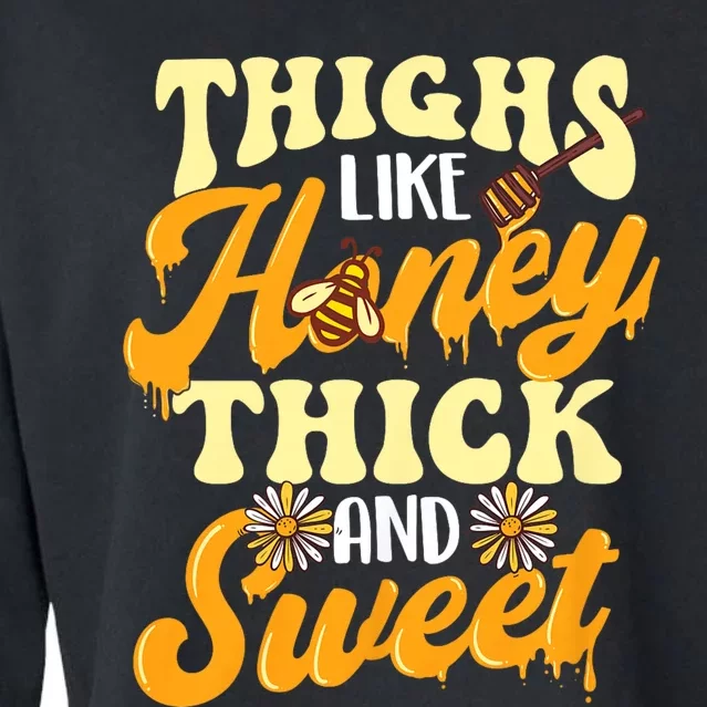 Thighs Like Honey Thick And Sweet Thick Thighs Cropped Pullover Crew