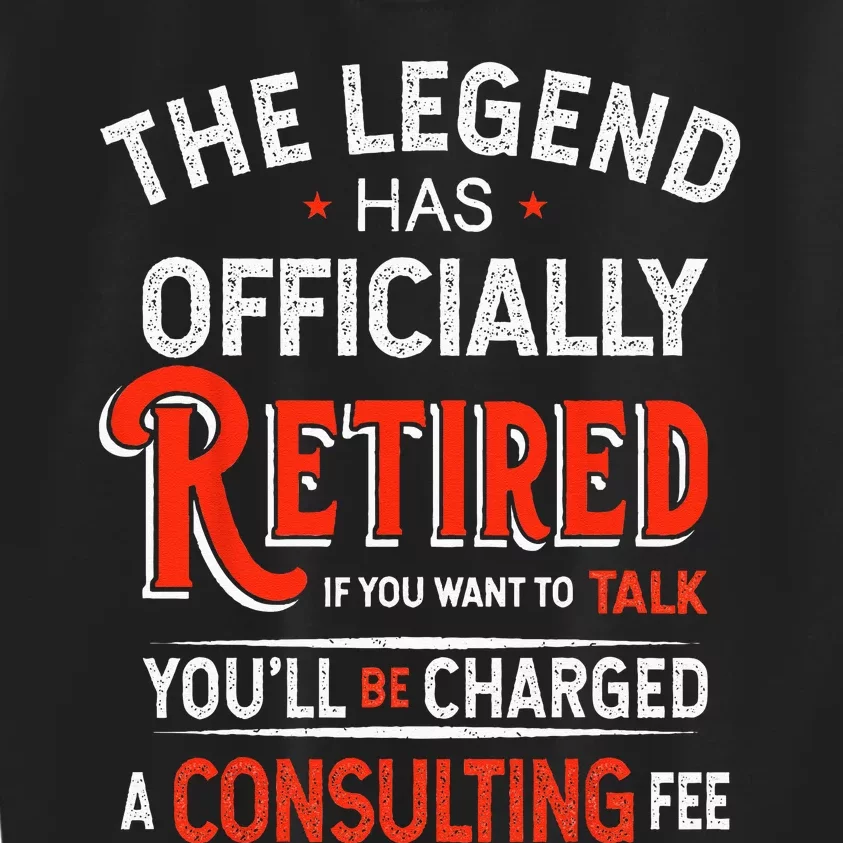 The Legend Has Retired For All Officer Officially Retirement Kids Sweatshirt