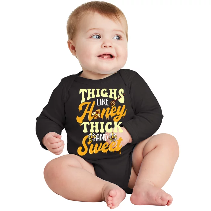 Thighs Like Honey Thick And Sweet Thick Thighs Baby Long Sleeve Bodysuit