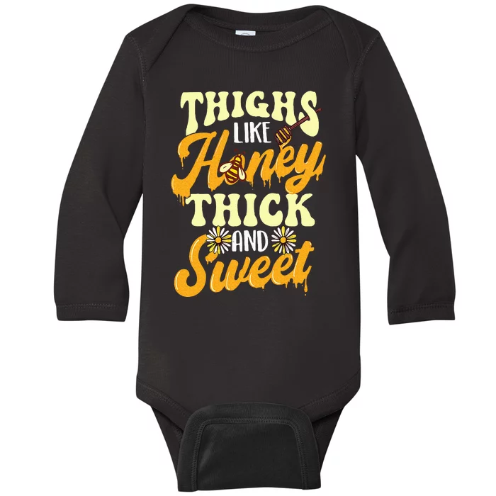 Thighs Like Honey Thick And Sweet Thick Thighs Baby Long Sleeve Bodysuit