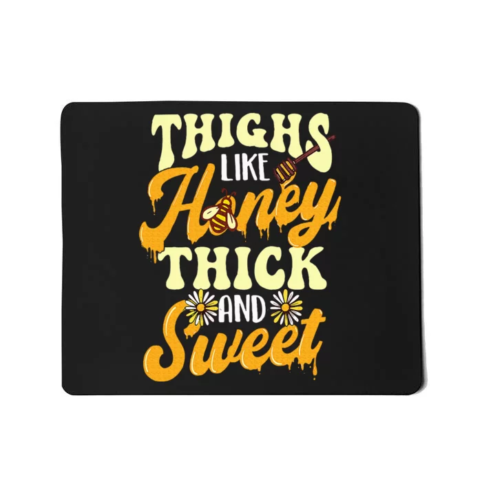 Thighs Like Honey Thick And Sweet Thick Thighs Mousepad