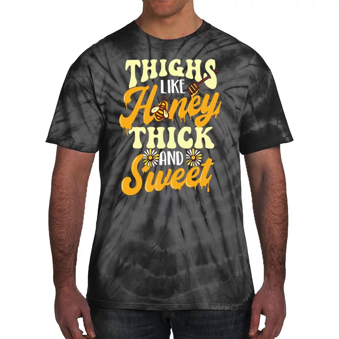 Thighs Like Honey Thick And Sweet Thick Thighs Tie-Dye T-Shirt