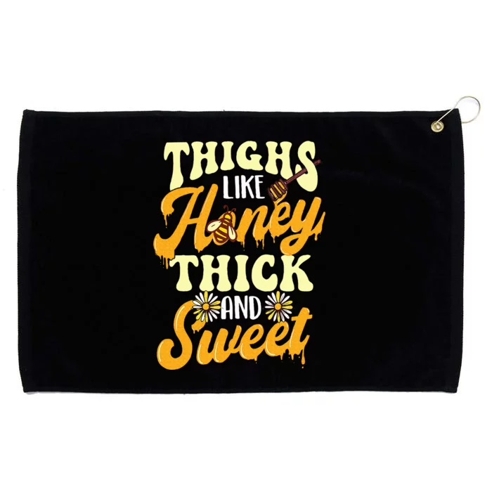 Thighs Like Honey Thick And Sweet Thick Thighs Grommeted Golf Towel