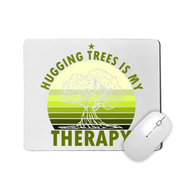 Tree Lover Hugging Trees Is My Therapy Mousepad