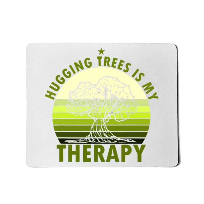 Tree Lover Hugging Trees Is My Therapy Mousepad