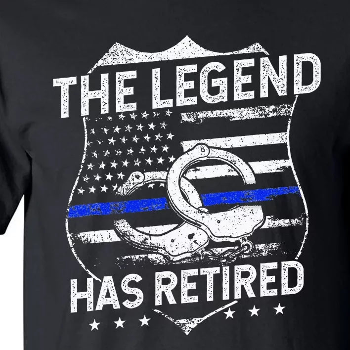 The Legend Has Retired Police Officer Retirement Gift Tall T-Shirt