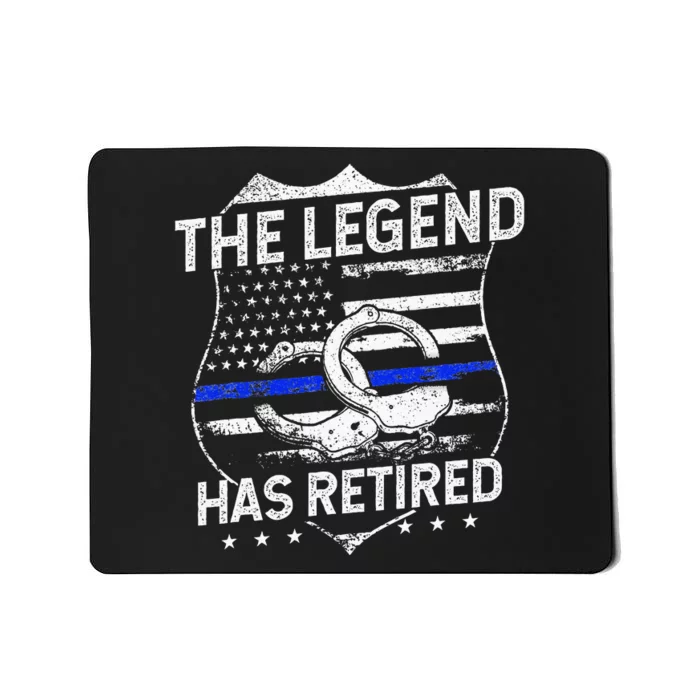 The Legend Has Retired Police Officer Retirement Gift Mousepad