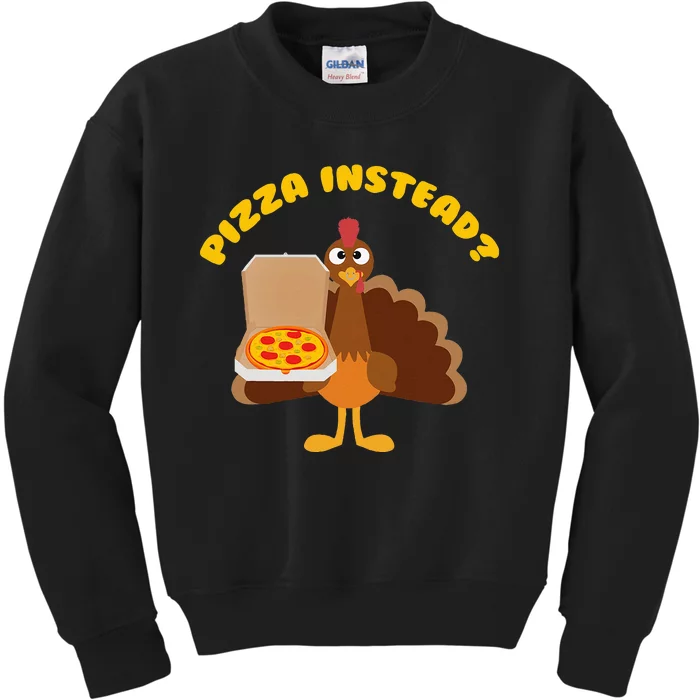 Turkey Lets Have Pizza Instead Thanksgiving Kids Sweatshirt