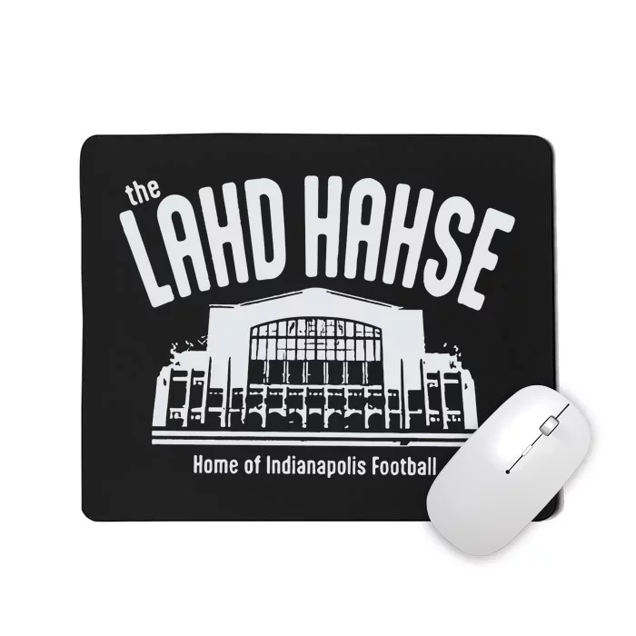 The Lahd Hahse Home Of Indianapolis Football Mousepad