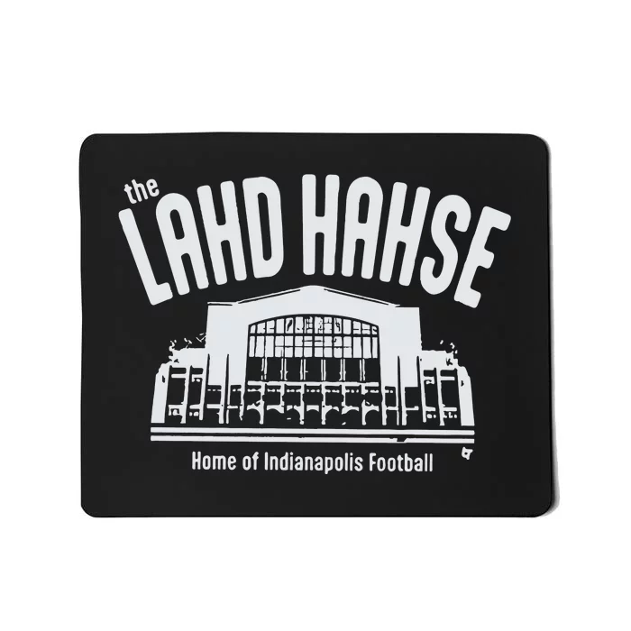 The Lahd Hahse Home Of Indianapolis Football Mousepad