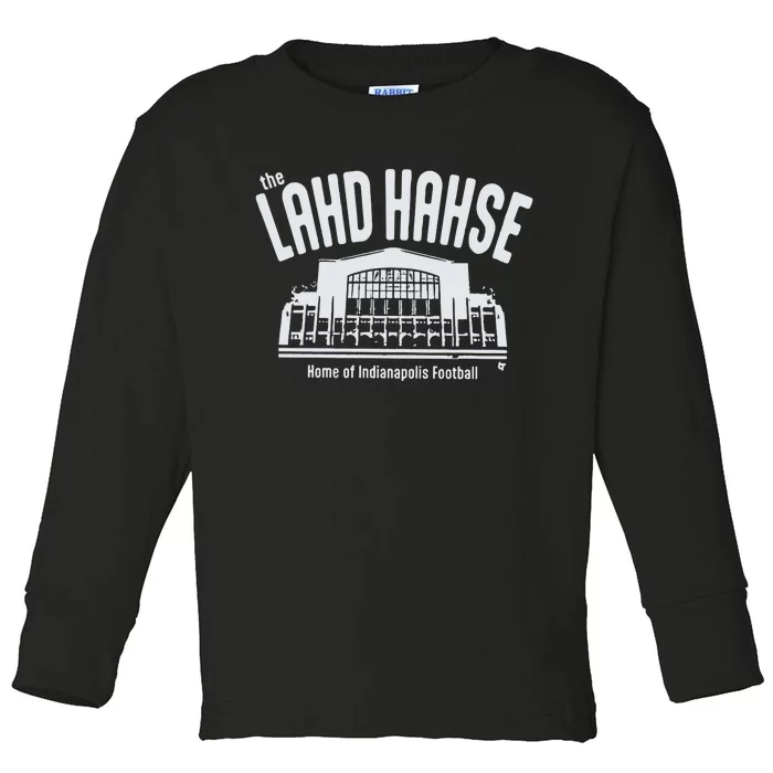 The Lahd Hahse Home Of Indianapolis Football Toddler Long Sleeve Shirt