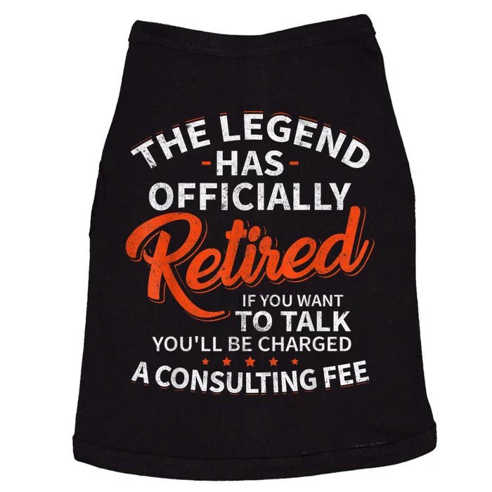 The Legend Has Retired If You Want To Talk YouLl Be A Charged A Consulting Fee Doggie Tank