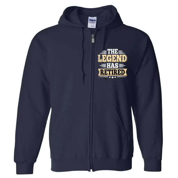 The Legend Has Retired Funny Retro Vintage Retirement Retire Full Zip Hoodie