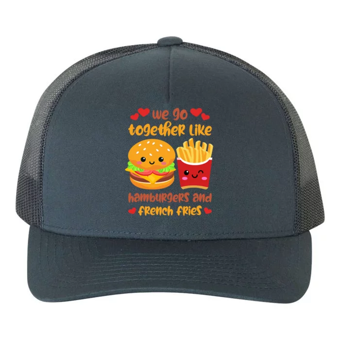 Together Like Hamburgers And French Fries Gift Valentine's Day Gift Yupoong Adult 5-Panel Trucker Hat