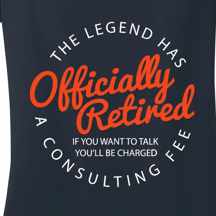 The Legend Has Officially Retired Funny Retirement Gifts Women's V-Neck T-Shirt