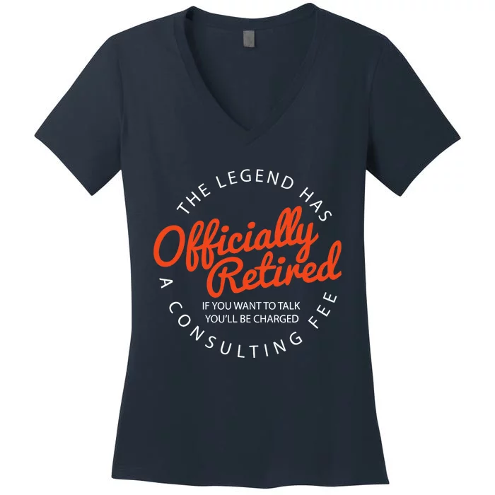 The Legend Has Officially Retired Funny Retirement Gifts Women's V-Neck T-Shirt