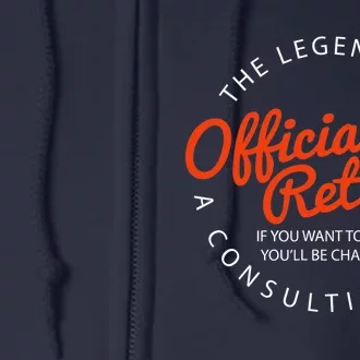 The Legend Has Officially Retired Funny Retirement Gift Full Zip Hoodie