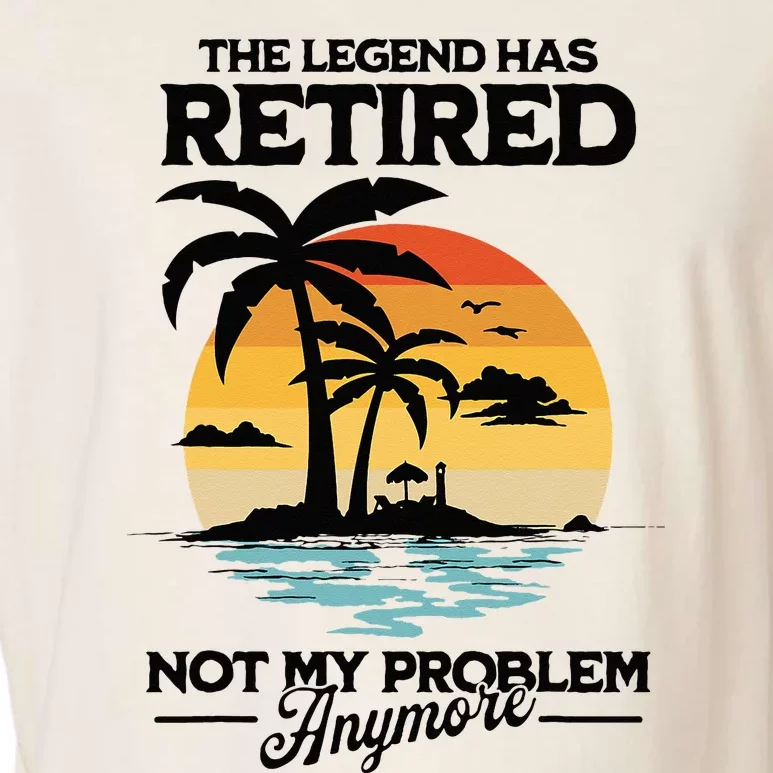 The Legend Has Retired Not My Problem Anymore Garment-Dyed Women's Muscle Tee