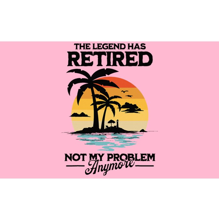 The Legend Has Retired Not My Problem Anymore Bumper Sticker